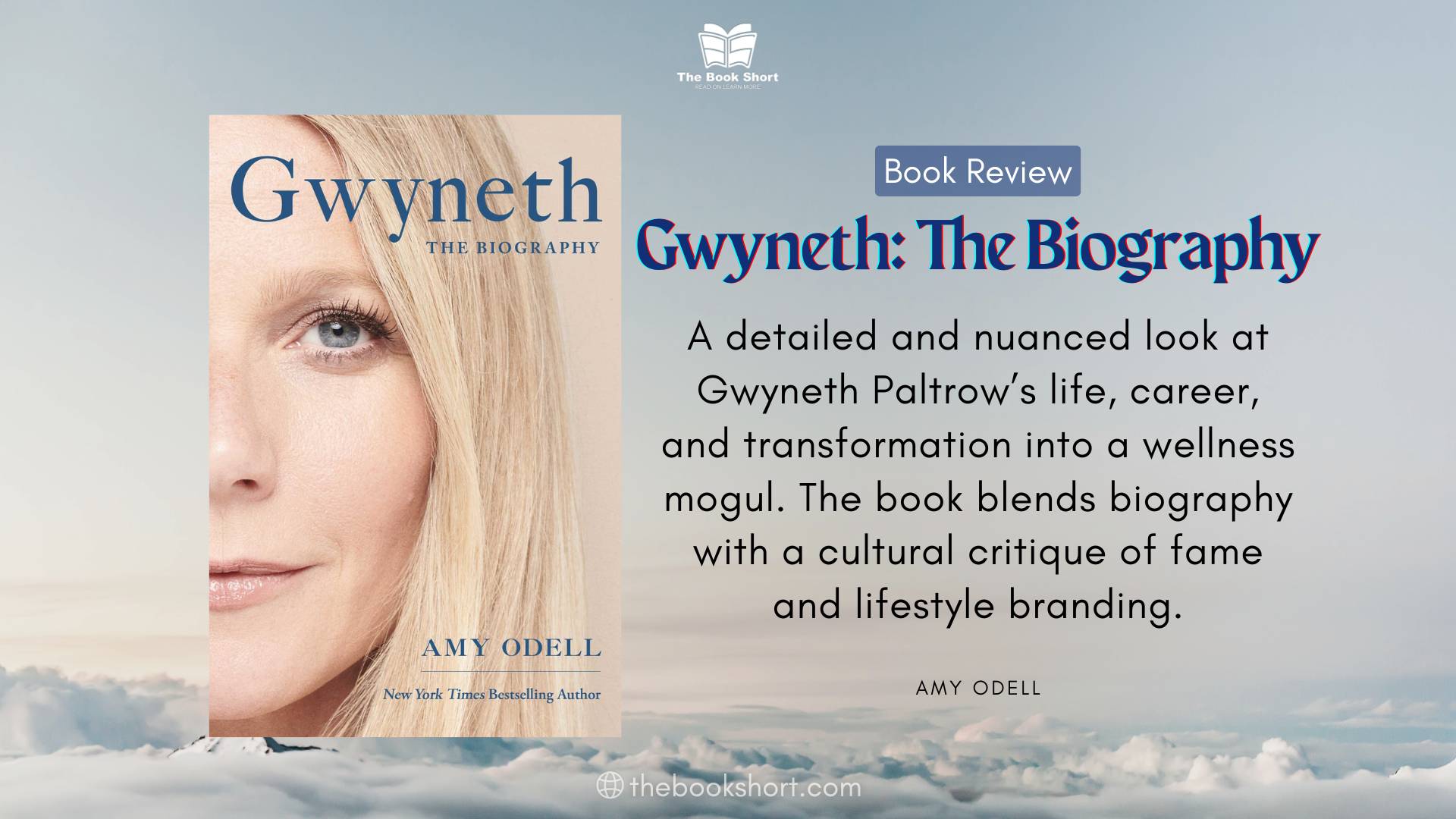 Gwyneth: The Biography by Amy Odell - Inside the Icon - The Book Short ...